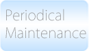 periodical maintenance